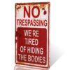 dingleiever-Christmas Wall Decoration No Trespassing We're Tired of Hiding The Bodies Funny Metal tin Signs 43 61 vuZzszlL