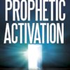 Prophetic Activation: Break Your Limitation to Release Prophetic Influence Paperback 10 61033 dxHAL