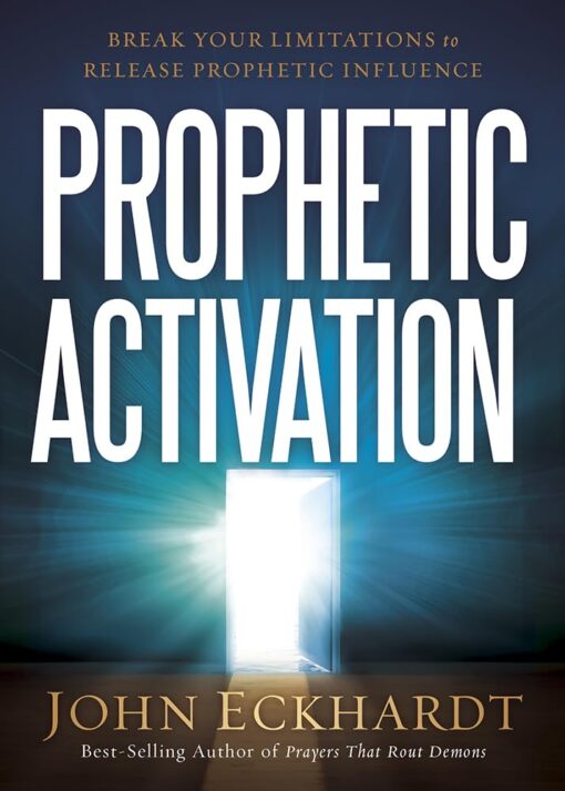 Prophetic Activation: Break Your Limitation to Release Prophetic Influence Paperback