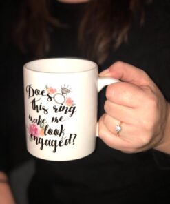 Oh, Susannah Does This Ring Make Me Look Engaged? - Engagement Gifts For Her 11 Ounce Mug - White Gift Box Does this ring make me look engaged? 35 610pdwG8qsL