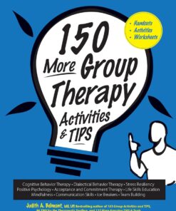 150 More Group Therapy Activities & TIPS