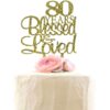 80 Years Blessed & Loved Cake Topper, 80th Birthday Wedding Anniversary Party Decorations (Gold Glitter) 80