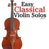 Easy Classical Violin Solos: Featuring music of Bach, Mozart, Beethoven, Vivaldi and other composers. Paperback 3 616K2O6 XAL