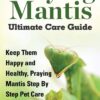 Praying Mantis Ultimate Care Guide Paperback
