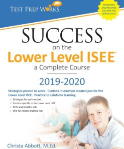Success on the Lower Level ISEE - A Complete Course