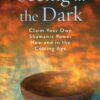 Seeing in the Dark: Claim Your Own Shamanic Power Now and in the Coming Age 5 61FBz6gfJML