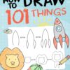 How To Draw 101 Things For Kids: Simple And Easy Drawing Book With Animals, Plants, Sports, Foods,...Everythings 11 61GI6ossJJL