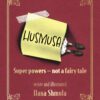 Husmusa- Super powers not a fairy tale: children book about willpower, imagination and Gratitude