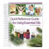 Quick Reference Guide for Using Essential Oils, 2016 Edition Spiral-bound