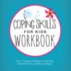 Coping Skills for Kids Workbook: Over 75 Coping Strategies to Help Kids Deal with Stress, Anxiety and Anger 22 61K4YOYpSZL