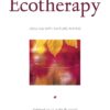 Ecotherapy: Healing with Nature in Mind Paperback