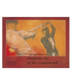 Sigmund Ringeck's Knightly Art of the Longsword