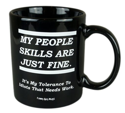 Funny Guy Mugs My People Skills Are Just Fine Ceramic Coffee Mug - 11oz - Ideal Funny Coffee Mug for Women and Men - Hilarious Novelty Coffee Cup with Witty Sayings