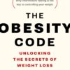 The Obesity Code - Unlocking the Secrets of Weight Loss (Book 1) Paperback 50 61SArpks6RL
