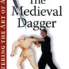 The Medieval Dagger (Mastering the Art of Arms)