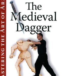 The Medieval Dagger (Mastering the Art of Arms)