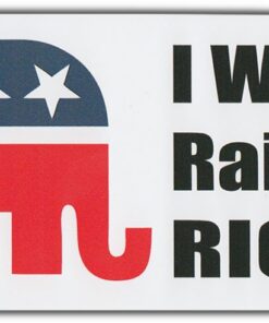 Bumper Sticker: I was Raised Right Republican Elephant Conservative Right Wing