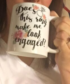 Oh, Susannah Does This Ring Make Me Look Engaged? - Engagement Gifts For Her 11 Ounce Mug - White Gift Box Does this ring make me look engaged? 37 61TfRIPUkbL 1