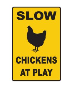 Slow Chickens At Play - 10" x 15" Aluminum Sign