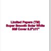 Limited Papers Super Smooth Solar White 80# Cover 8.5"x11" 250/pack 8.5x11