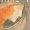 Brigid: History, Mystery, and Magick of the Celtic Goddess 9 61XjfTN 3RL