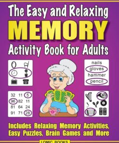 The Easy and Relaxing Memory Activity Book for Adults: Includes Relaxing Memory Activities, Easy Puzzles, Brain Games and More Hardcover