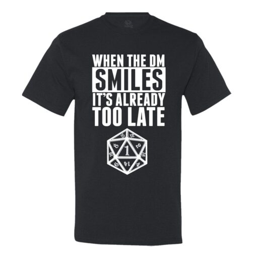 When The DM Smiles It's Already Too Late Dungeons and Dragons T-Shirt Large Black