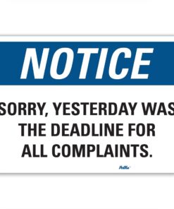 PetKa Signs and Graphics PKFO-0136-NA_14x10 "Sorry, Yesterday was the deadline for all complaints." Aluminum Sign, 14" x 10" 14x10 Notice