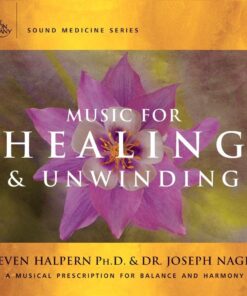 Music for Healing & Unwinding: Two Pioneers in the Emerging Field of Sound Healing