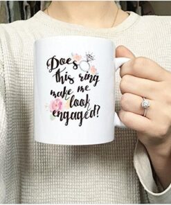 Oh, Susannah Does This Ring Make Me Look Engaged? - Engagement Gifts For Her 11 Ounce Mug - White Gift Box Does this ring make me look engaged? 22 61kfHHkEe3L