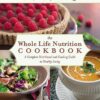 The Whole Life Nutrition Cookbook: Over 300 Delicious Whole Foods Recipes, Including Gluten-Free, Dairy-Free, Soy-Free, and Egg-Free Dishes 2 61n6RygnkyL