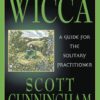 Wicca: A Guide for the Solitary Practitioner