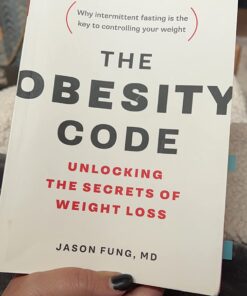 The Obesity Code - Unlocking the Secrets of Weight Loss (Book 1) Paperback 18 61r2VmX6FlL