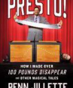 Alternative view of Presto!: How I Made Over 100 Pounds Disappear and Other Magical Tales