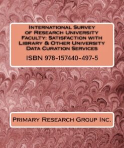 International Survey of Research University Faculty: Satisfaction with Library & Other University Data Curation Services