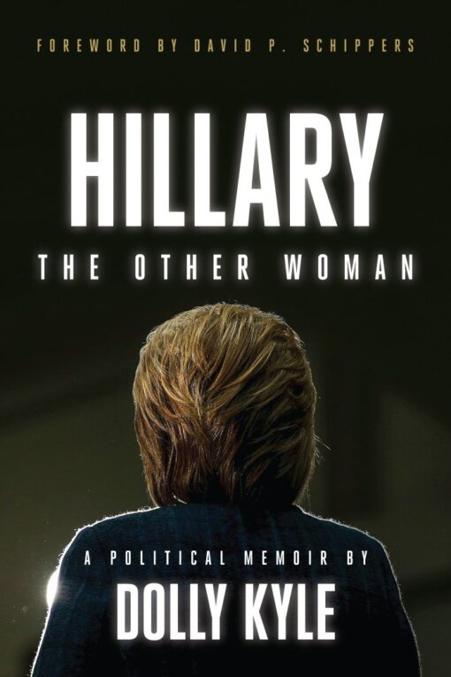 Hillary the Other Woman: A Political Memoir