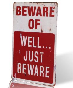 dingleiever-BEWARE OF WELL JUST vintage Metal Sign garage signs for men home decor tin art decor drip tray 08