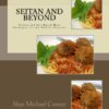 Seitan and Beyond: Gluten and Soy-Based Meat Analogues for the Ethical Gourmet 8 61xV7W3t60L