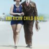 American Child Bride: A History of Minors and Marriage in the United States Hardcover 5 61yZZu55hQL