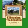 Kilimanjaro,The Beautiful: A Journey In Between 2 61ygan5FunL