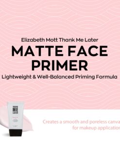Elizabeth Mott Thank Me Later Face Primer - Mattifying Makeup Base Primer for Shine and Oil Control - Pore Minimizer and Hides Wrinkles and Fine Lines, 30g Mattiyfing 24 71 MLmpoCVL