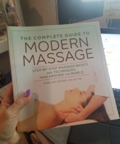 The Complete Guide to Modern Massage: Step-by-Step Massage Basics and Techniques from Around the World 6 71 XPm2ilZL