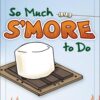 So Much S'more to Do: Over 50 Variations of the Campfire Classic (Fun & Simple Cookbooks) 5 71 ifBvg41L
