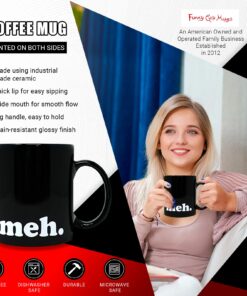 Funny Guy Mugs meh. Ceramic Coffee Mug - 11oz - Ideal Funny Coffee Mug for Women and Men - Hilarious Novelty Coffee Cup with Witty Sayings meh. 6 711NcaRXSKL
