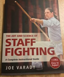 Alternative view of The Art and Science of Staff Fighting: A Complete Instructional Guide (Martial Science)