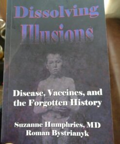 Dissolving Illusions: Disease, Vaccines, and The Forgotten History 19 713DtFJL5FL