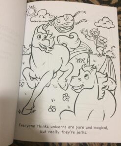Unicorns Are Jerks: A Funny Adult Coloring Book Exposing the Cold, Hard, Sparkly Truth (Hilarious Unicorn Christmas Gift or Stocking Stuffer for Adult Women) Paperback, Picture Book 15 714HDZtToqL