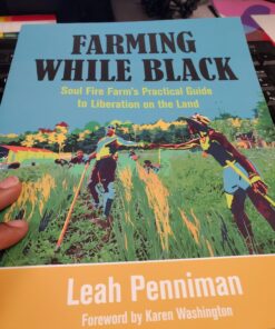Alternative view of Farming While Black: Soul Fire Farm’s Practical Guide to Liberation on the Land