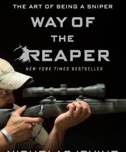 Way of the Reaper: My Greatest Untold Missions and the Art of Being a Sniper