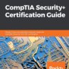 CompTIA Security+ Certification Guide: Master IT security essentials and exam topics for CompTIA Security+ SY0-501 certification 5 717JmEVAXcL